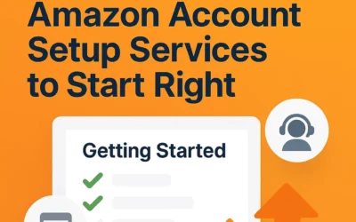 Why You Need Amazon Account Setup Services to Start Right